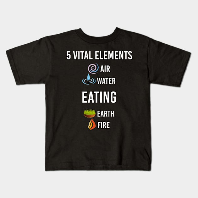 5 Elements Eating Kids T-Shirt by Happy Life